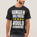 Search for girlfriend is redhead tshirts Redheads