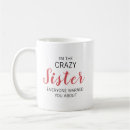 Search for crazy sister mugs For her