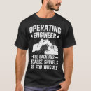 Search for operating engineers tshirts Birthday