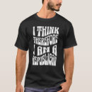 Search for i think therefore i am tshirts Saying