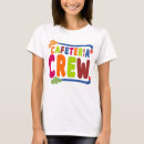 Search for school lunch tshirts Cafeteria crew
