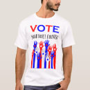 Search for vote counts tshirts Get out the vote