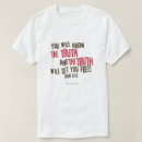 Search for truth will set you free tshirts Quotes