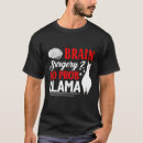 Search for brain surgery tshirts Soon