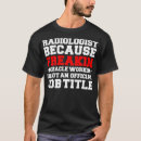 Search for radiography tshirts Radiologic technologist