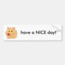 Search for have a nice day bumper stickers Funny