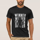 Search for dinner tshirts Winner winner chicken dinner