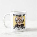 Search for getting older mugs Sarcasm