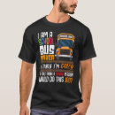 Search for bus driver tshirts Sarcastic