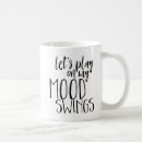 Search for mood swing mugs Moody