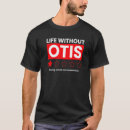 Search for otis tshirts Saying