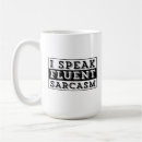 Search for i speak fluent sarcasm mugs Quotes