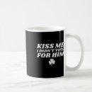 Search for kiss me i mugs Freedom
