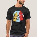 Search for sauce tshirts Puns