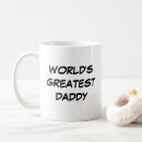 Search for worlds greatest dad coffee mugs Daddy