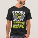 Search for tennis sayings tshirts Sarcastic