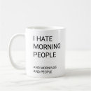 Search for hate mornings mugs I hate morning people