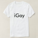 Search for gay humor tshirts For him