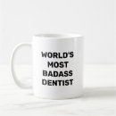 Search for badass coffee mugs Dentist