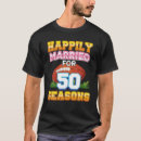 Search for married 50 years tshirts Wife