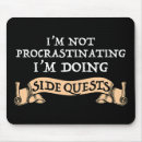 Search for procrastination mousepads Procrastinate