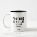 Search for funny friendship saying mugs Quote