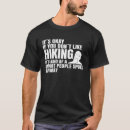 Search for hiker tshirts Saying