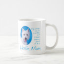 Search for westie mom mugs Dog