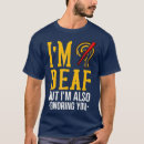 Search for funny deaf tshirts Hard of hearing