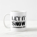 Search for let it snow mugs Funny