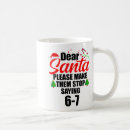 Search for with sayings on them mugs Dear santa
