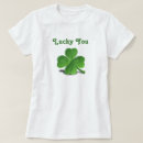 Search for lucky you tshirts Shamrock