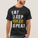 Search for funny poker quotes tshirts Humour