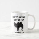 Search for funny camel mugs Wednesday