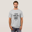 Search for negative attitude tshirts Quote