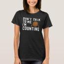 Search for dont talk to me tshirts Counting