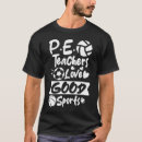 Search for pe teacher tshirts Teaching