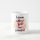 Search for bloom where you are planted mugs Floral