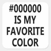 #000000 Is My Favorite Color