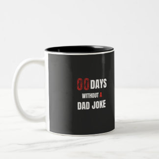 00 days without a dad joke Two-Tone coffee mug