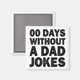 00 Days Without A Dad Jokes Cool Father Sarcastic Magnet