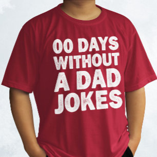 00 Days Without A Dad Jokes Sarcastic Father Funny T-Shirt