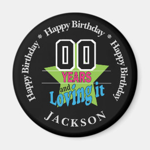 00 Years and Loving It - Birthday Magnet