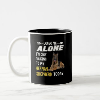 013 Leave Me Alone I'm Only Talking To My German S Two-Tone Coffee Mug