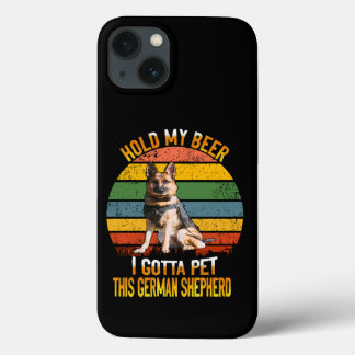 017 Hold My Beer I Gotta Pet This German Shepherd  iPhone 13 Case