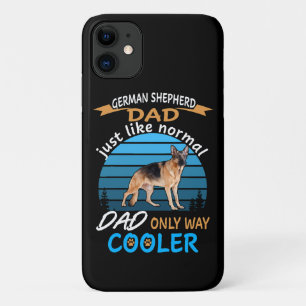 018 German Shepherd Dad Just Like Normal Dad Only iPhone 11 Case