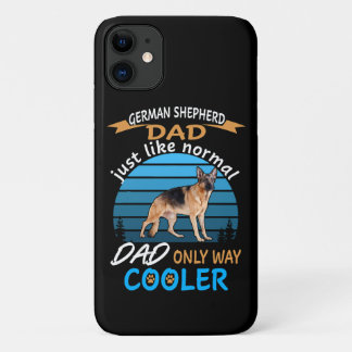 018 German Shepherd Dad Just Like Normal Dad Only  iPhone 11 Case