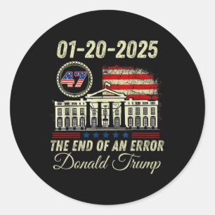 01-20-2025 The End Of An Error President Inaugurat Classic Round Sticker