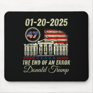 01-20-2025 The End Of An Error President Inaugurat Mouse Pad