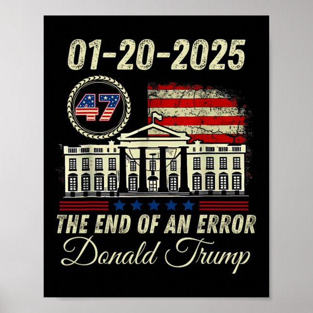 01-20-2025 The End Of An Error President Inaugurat Poster (Front)